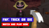 FNF: Trick or Die FNF: Trick or Die